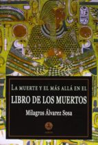 La muerte y el más allá en el Libro de los muertos, de MILAGROS ALVAREZ SOSA | portada del libro