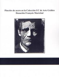 Pinceles de acero en la colección UC de Arte Gráfico. Donación François Maréchal., de ÁREA DE EXPOSICIONES DE LA UNIVERSIDAD