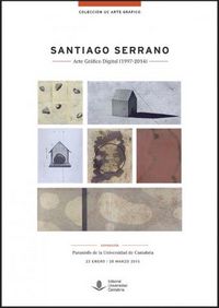 Santiago Serrano. Arte Gráfico Digital (1997-2014), de Serrano | portada del libro