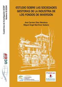 Estudio sobre las sociedades gestoras de la industria de los fondos de inversión., de Díaz Mendoza, Ana Carmen | portada del
