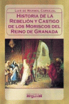 REBELIÓN Y CASTIGO DE LOS MORISCOS, de Mármol Carvajal, Luis del | portada del libro