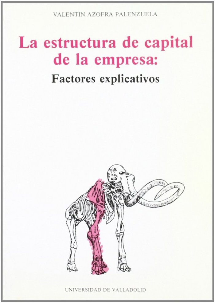 ESTRUCTURA DE CAPITAL DE LA EMPRESA: FACTORES EXPLICATIVOS, LA, de AZOFRA PALENZUELA | portada del libro