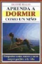 APRENDA A DORMIR COMO UN NIÑO, de DIANNE HALES | portada del libro