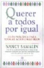 QUERER A TODOS POR IGUAL, de NANCY SAMALIN | portada del libro