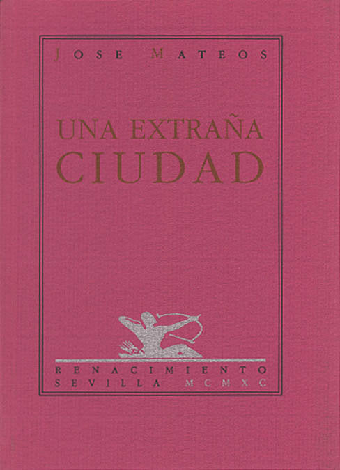 UNA EXTRAÑA CIUDAD POESIA, de MATEOS,JOSE | portada del libro