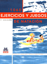 Mil 60 ejercicios y juegos de natación, de Torres Beltran, Antonio | portada del libro