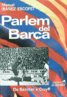 Parlem del Barça, de IBAÑEZ ESCOFET, MANUEL | portada del libro