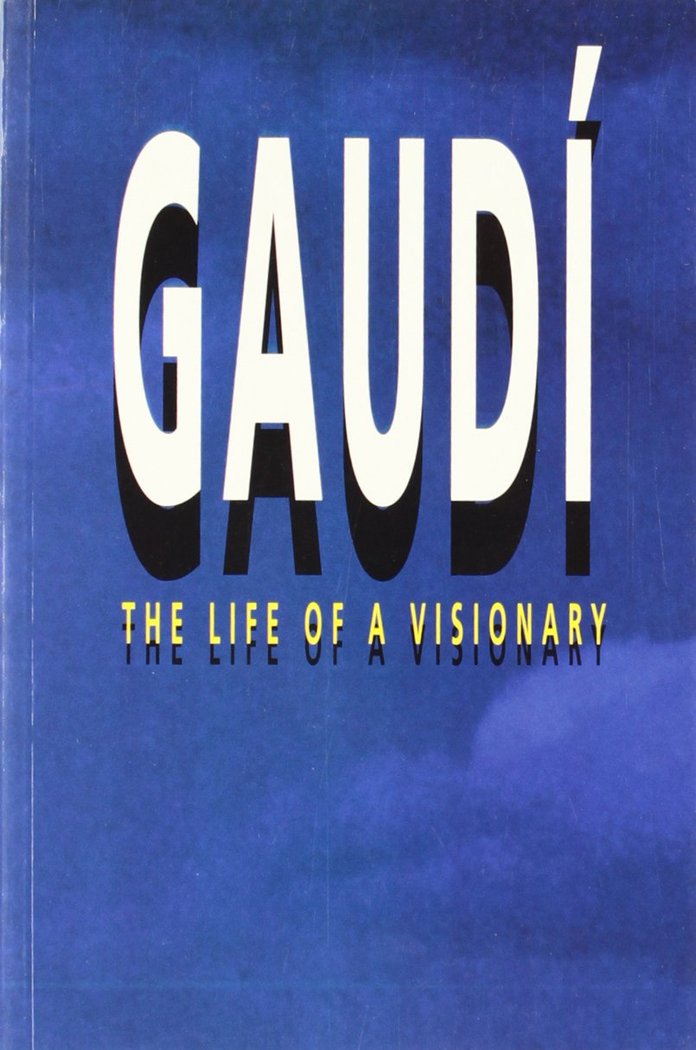 Gaudí. The life of a visionary, de Castellar-Gassol, Joan | portada del libro