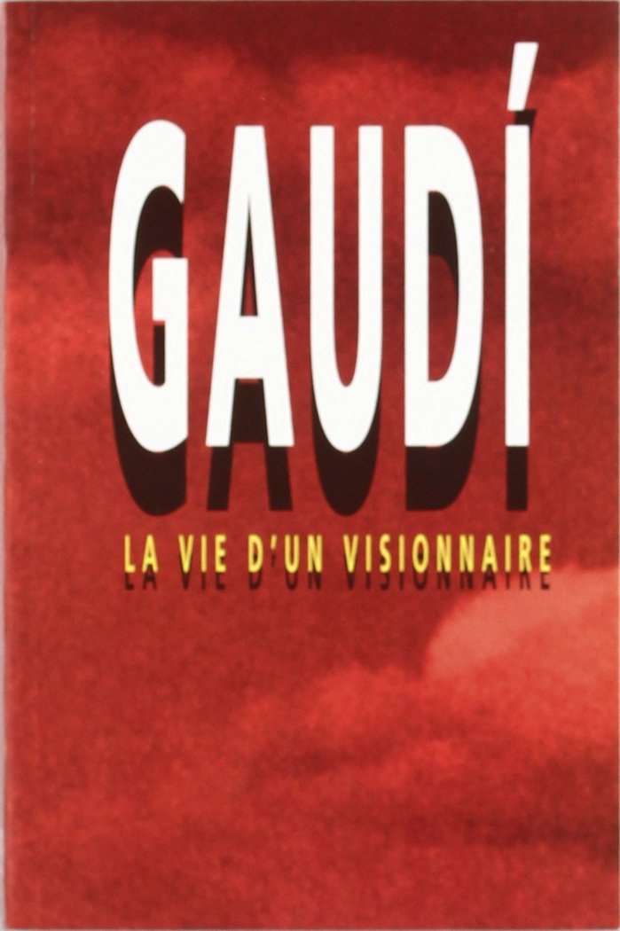 Gaudí. Vie d'un visionnaire, de Castellar-Gassol, Joan | portada del libro