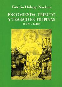 Encomienda, tributo y trabajo en Filipinas (1570-1608), de Hidalgo Nuchera, Patricio | portada del libro