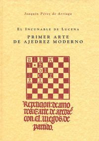 El Incunable de Lucena. Primer arte de ajedrez moderno (Estuche 2 vols.), de Pérez de Arriaga, Joaquín | portada del libro