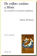 ELS EXILIATS CATALANS A MEXIX, de PLA BRUGAT, DOLORES | portada del libro