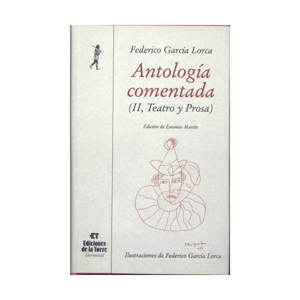 Antolog¡a comentada de Federico Garc¡a Lorca. Tomo II, Teatro y Prosa, de GARCIA LORCA, FEDERICO | portada del libro