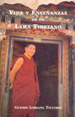 La vida y enseñanzas de un lama tibetano, de Gueshe Lobsang | portada del libro