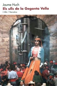 ELS ULLS DE LA GEGANTA VELLA, de JAUME HUCH | portada del libro