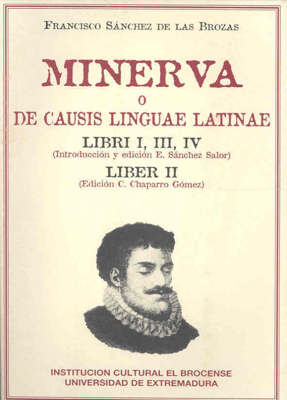 MINERVA O DE CAUSIS LATINAE LINGUAE, de SANCHEZ DE LAS BROZAS, FRANCISCO | portada del libro