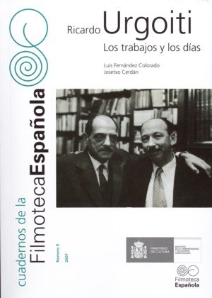 Ricardo Urgoiti. Los trabajos y los días, de Fernández Colorado, Luis | portada del libro