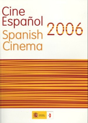 Cine español 2006.- Spanish cinema, de INSTITUTO DE LA CINEMATOGRAFíA Y DE LAS ARTES AUDIOVISUALES | portada del libro