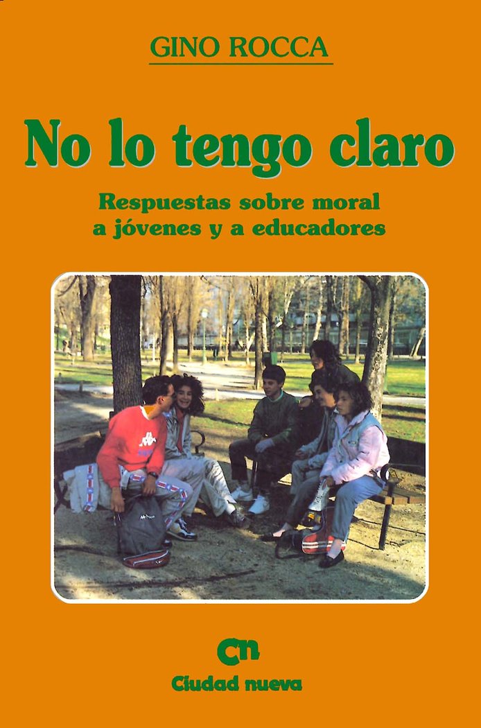 No lo tengo claro. Respuestas sobre moral a jóvenes y educadores, de Rocca, Gino | portada del libro