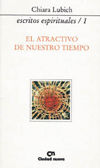 El atractivo de nuestro tiempo (Escritos espirituales/1), de Lubich, Chiara | portada del libro