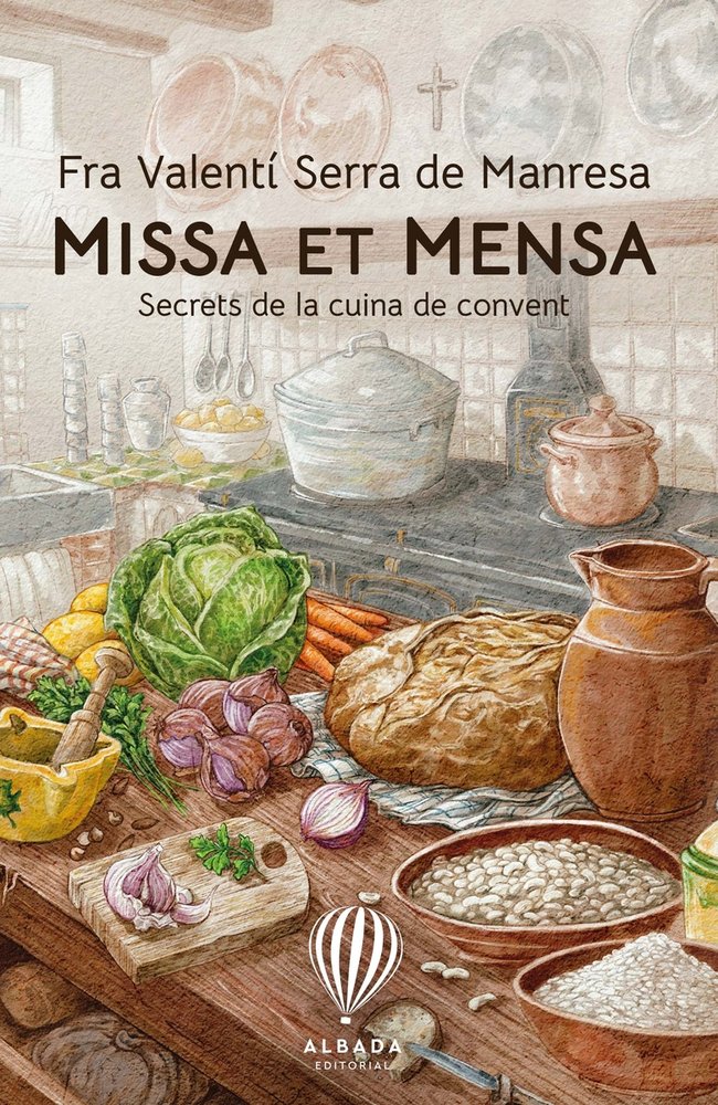 Missa et mensa:secrets de la cuina de convent, de SERRA DE MANRESA,FRA VALENTI | portada del libro