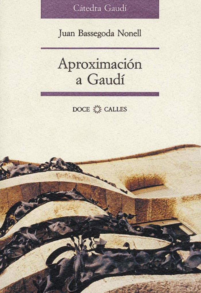 Aproximación a Gaudí, de Bassegoda Nonell, Juan | portada del libro
