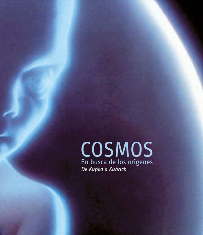 COSMOS. EN BUSCA DE LOS ORÍGENES. DE KUPKA A KUBRICK, de Autores, Varios | portada del libro