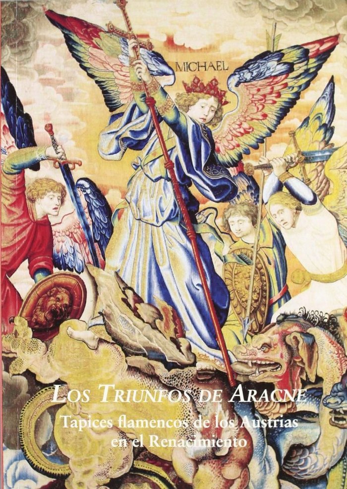 LOS TRIUNFOS DE ARACNE: TAPICES FLAMENCOS DE LOS AUSTRIAS EN EL RENACIMIENTO, de CHECA | portada del libro