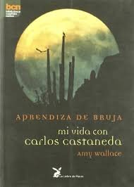 APRENDIZA DE BRUJA MI VIDA CON CARLOS CASTANEDA, de WALLACE AMY | portada del libro