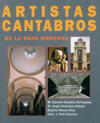 Artistas cántabros de la Edad Moderna: su aportación al arte hispánico, de González Echegaray | portada del libro