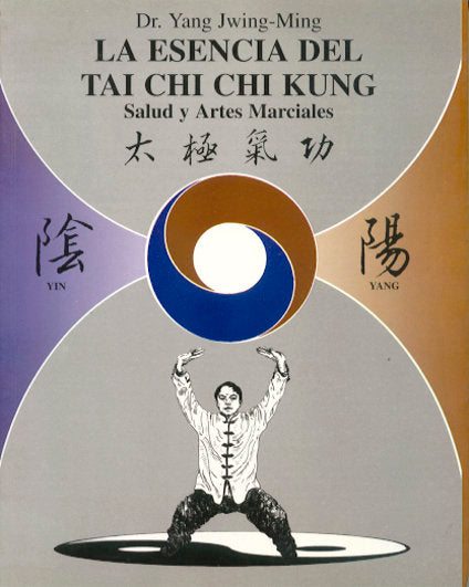 La Esencia del Tai Chi Chi Kung., de Yang Jwing-Ming | portada del libro