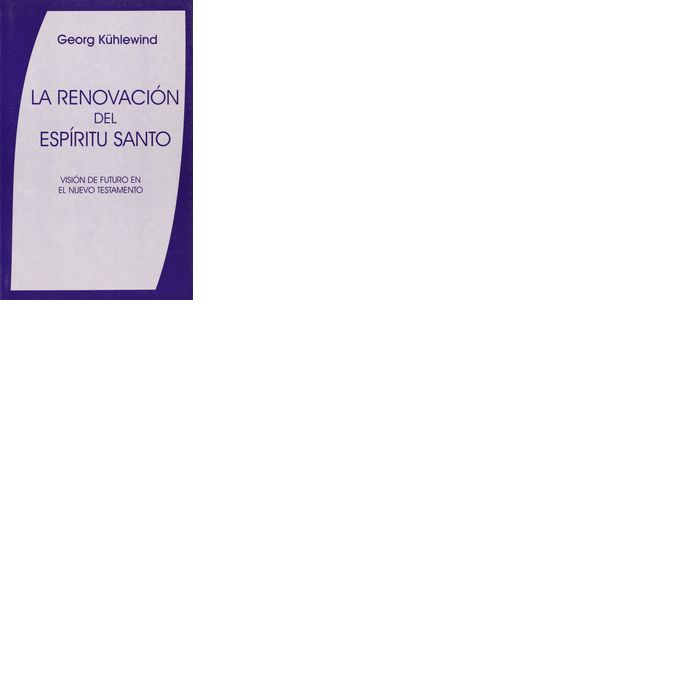 RENOVACION DEL ESPIRITU SANTO, de KUHLEWIND, GEORG | portada del libro