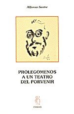 PROLEGÓMENOS A UN TEATRO DEL PORVENIR, de Sastre | portada del libro