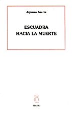 ESCUADRA HACÍA LA MUERTE *, de ALFONSO SASTRE SALVADOR | portada del libro