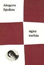 AGUA TURBIA, de Aingeru Epaltza | portada del libro