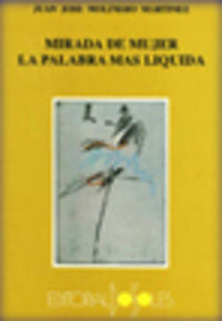 MIRADA DE MUJER LA PALABRA MAS LIQUIDA, de MOLINERO | portada del libro