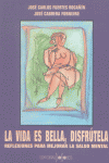 VIDA ES BELLA DISFRUTELA, de FUERTES#CABRERA | portada del libro