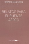 RELATOS PARA EL PUENTE AEREO, de MAGARIÑO | portada del libro