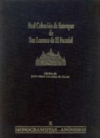 Real Colección de Estampas de San Lorenzo deEl Escorial, de JESUS MARIA GONZALEZ DE ZARATE GARCIA | portada del libro