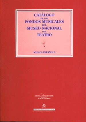Catálogo de los fondos musicales del Museo Nacional del Teatro: música española, de Gutiérrez, P. | portada del libro