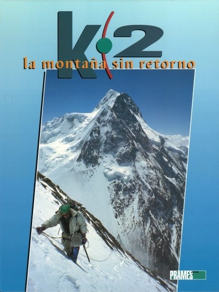 K-2, la montaña sin retorno, de LORENZO ORTAS Y OTROS | portada del libro
