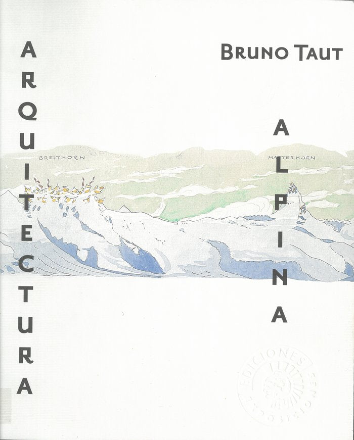 Bruno Taut. Arquitectura alpina, de BRUNO TAUT | portada del libro