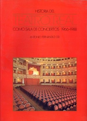 Historia del Teatro Real como sala de conciertos 1966-1988, de Fernández Cid, Antonio | portada del libro