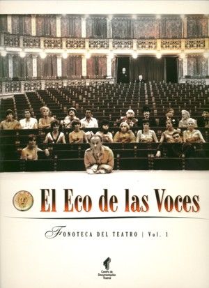 El eco de las voces. Fonoteca del teatro vol. I | portada del libro