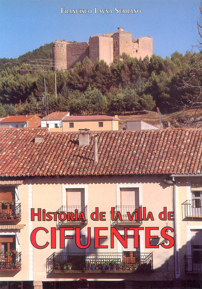 HISTORIA DE LA VILLA DE CIFUENTES, de LAYNA SERRANO | portada del libro