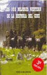 100 MEJORES WESTERN DE LA HISTORIA DEL CINE, LOS, de JOSE LUIS MENA | portada del libro