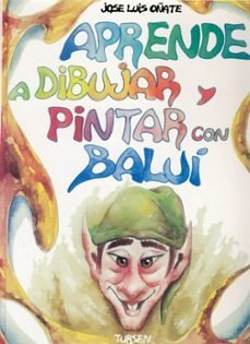 Aprende a dibujar y pintar con Baluí, de Oñate | portada del libro