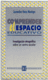 Comprender el espacio educativo, de Heras Montoya, Laurentino | portada del libro