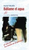 Báilame el agua, de Valdés | portada del libro