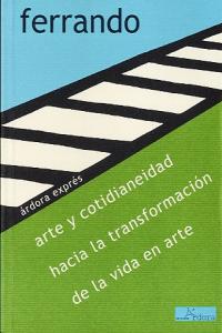 Arte y cotidianeidad hacia la transformación de la vida en el arte, de Ferrando Colom | portada del libro